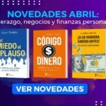 novedades abril: Liderazgo, negocios y finanzas personales
