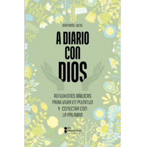 A diario con Dios - Todo es mejor con Dios