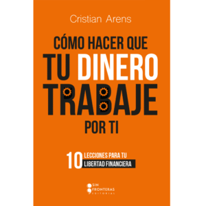 Cómo hacer que tu dinero trabaje por ti