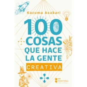 100 Cosas que hace la gente creativa