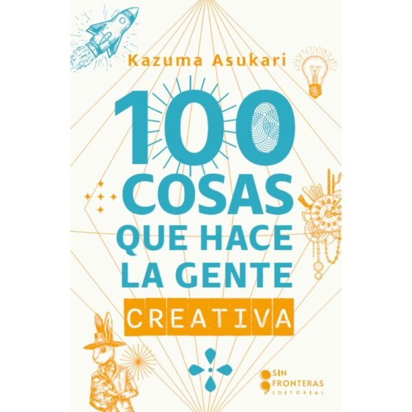 100 Cosas que hace la gente creativa