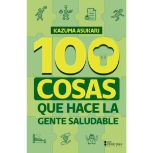 100 cosas que hace la gente saludable libro