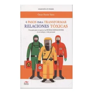 4 Pasos Para Transformar Relaciones Tóxicas