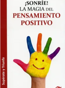Sonrie! La Magia del Pensamiento Positivo