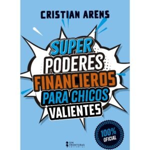 Super Poderes Financieros Para Chicos Valientes